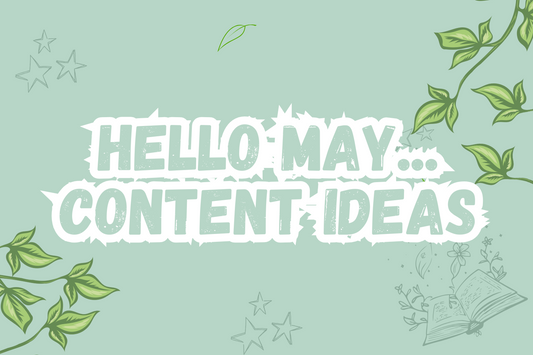Hello May... Content Ideas