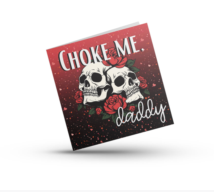 “Choke Me, Daddy” Card