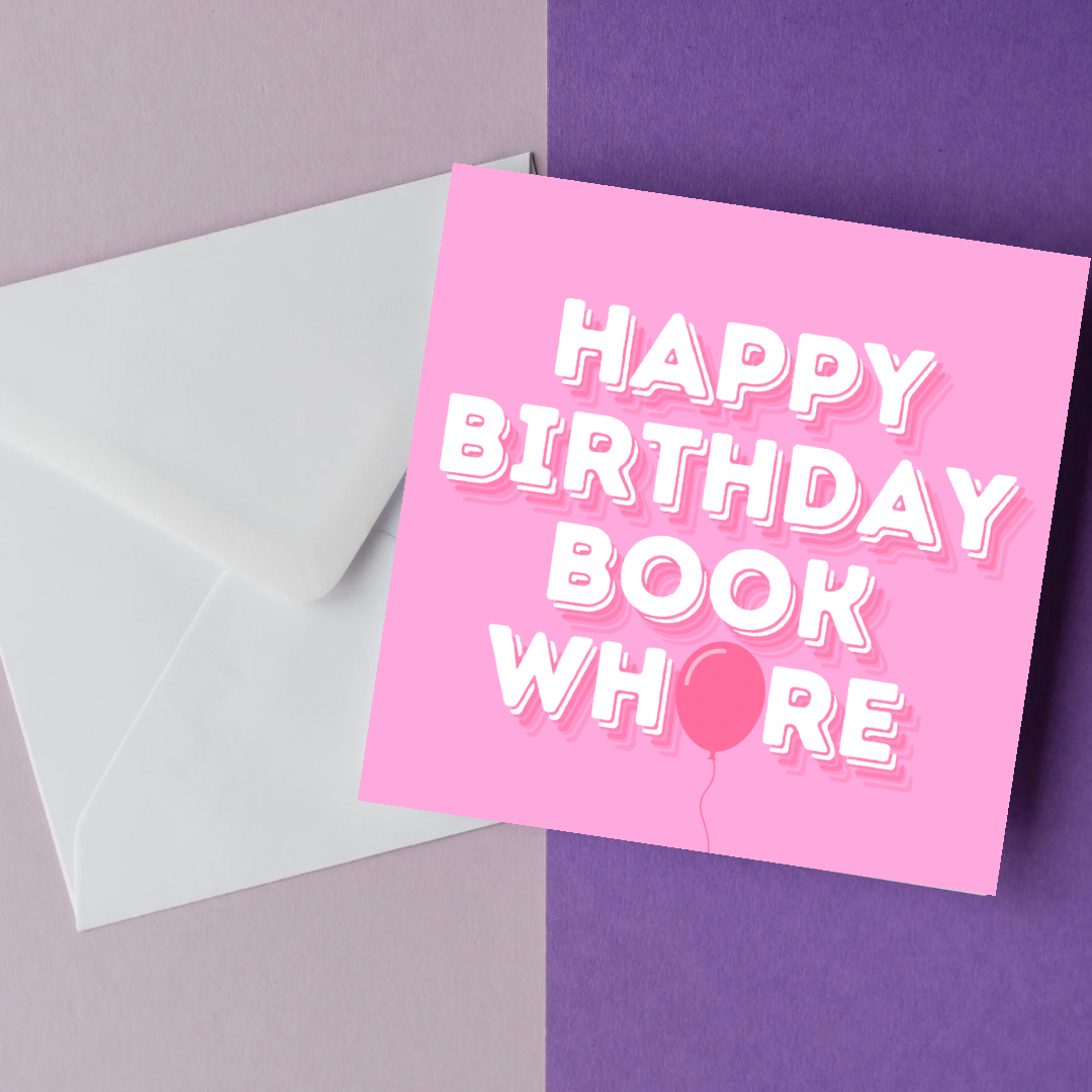 “Happy Birthday Book Wh*re” pink Card