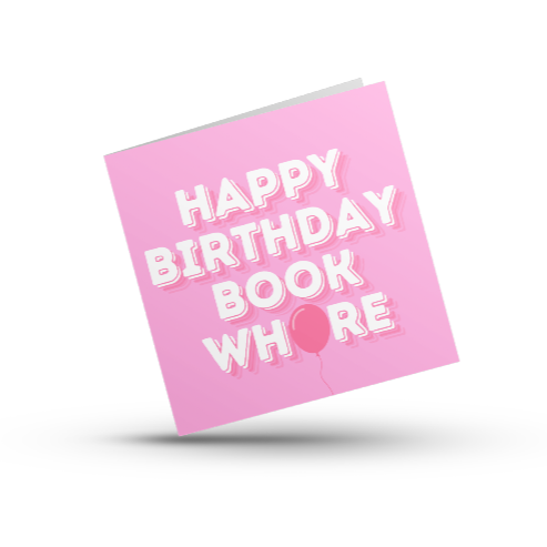 “Happy Birthday Book Wh*re” pink Card