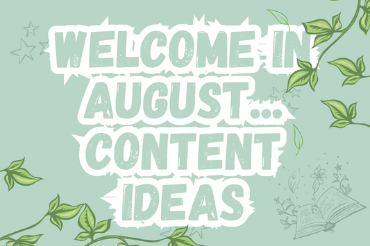 Welcome In August... Content Ideas