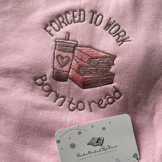 Forced To Work, Born To Read // READY TO SHIP